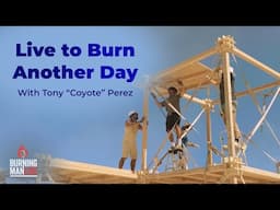 Live to Burn Another Day with Tony "Coyote" Perez