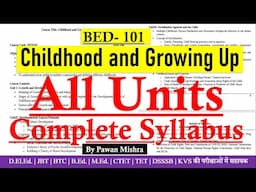 Childhood and Growing Up | BED 101 | Complete Syllabus | B.Ed. 1st Semester | By Pawan Mishra