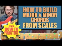 How to Build Major & Minor GUITAR Chords from a Major Scale