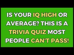 High IQ Seniors Only! Can You Pass This Trivia Quiz?