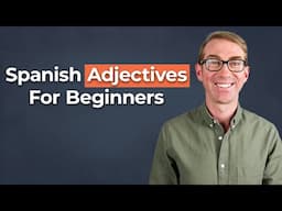 8 Essential Spanish Adjectives for Beginners