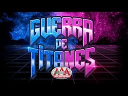 GUERRA DE TITANES 2024 | Lucha Libre AAA Worldwide