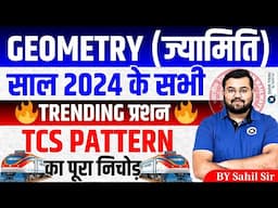 TOP Geometry Questions Asked in 2024 based on latest TCS Pattern | Railway Exams Maths by Sahil Sir