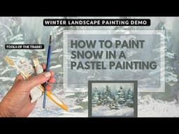 How to Paint Snow in a Pastel Painting: Winter Landscape Tutorial