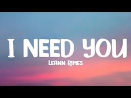 LeAnn Rimes - I Need You (Lyrics)