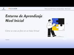 #EducamosCLM: Entorno de Aprendizaje (Nivel inicial) - Cómo se crea un foro en un Aula Virtual