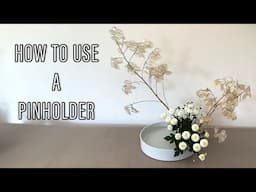 How To Use A Pinholder - Basic Ikebana Flower Design