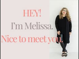 203 | Nice to Meet You! I'm Melissa...