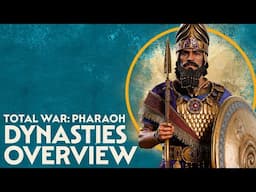 Total War: PHARAOH - Dynasties Overview