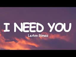 LeAnn Rimes - I Need You (Lyrics)