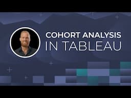 Cohort Analysis in Tableau with Kirill Eremenko