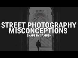 The Common Misconceptions of Street Photography