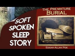 The Best Unintentional ASMR voice reads The Premature Burial by Edgar Allan Poe | Peter Yearsley