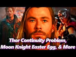 Thor Trailer Continuity Error, Moon Knight Kang Easter Egg, & More! - Absolute Comics