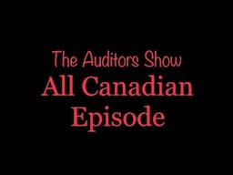 The Auditors Show: All Canadian Episode