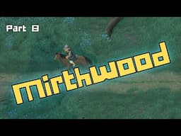 Let's Play Mirthwood - Part 8