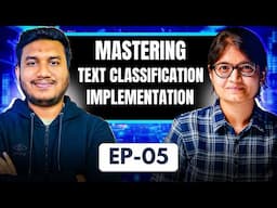 Episode 5: Mastering Text Classification using ML Algorithms| Practical Implementation!