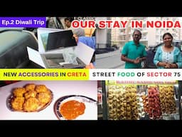 Our stay in Noida | New Accessories for Creta | Street Food of Noida | Roving Family