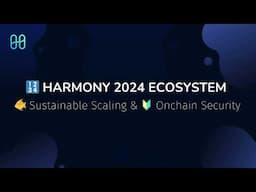 🔢 Harmony 2024 Ecosystem: 🐠 Sustainable Scaling & 🔰 Onchain Security