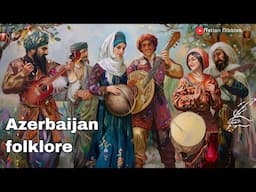 Azerbaijani folklore!