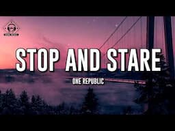 One Republic - Stop and Stare (Lyrics)