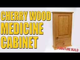 Making A Cherry Wood Medicine Cabinet - Furniture Build