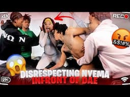 Disrespecting Nyema in front of Dae👀 *FIGHT BREAKS OUT*😱