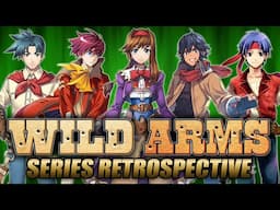 Wild Arms Complete Series Retrospective