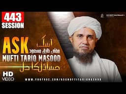 Ask Mufti Tariq Masood | 443 th Session | Solve Your Problems