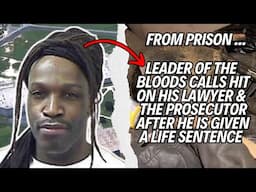 Bloods Gang Leader Calls Hit On His Lawyer & The Prosecutor After He Gets A  Life Sentence In Prison