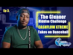 Ep 3- Cashflow Xtreme shows off his Dancehall dexterity || Gleaner Riddim Challenge