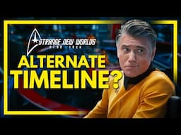 Strange New Worlds Alternate Timeline | Star Trek Pike Theories