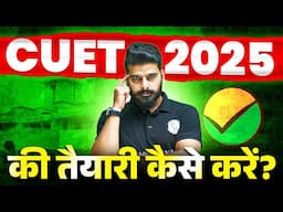 How to start Preparing for CUET 2025? 🤔🤔