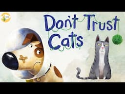 Children's Books Read Aloud | 😺Don't Trust Cats | Lessons From A Dog🐶