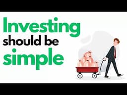 Investing Should Be Simple: The Best Way To Invest Is By Following The Easiest Strategy