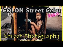 Street Photography POV 2024 - Colon Streets Cebu City, Philippines