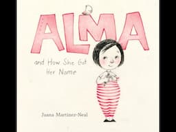 Alma and How She Got Her Name read-aloud