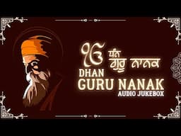 Dhan Guru Nanak Dev ji Shabad - Gurpurab Mubarak - Gurbani Kirtan - Audio Jukebox - Anhad Bani TV