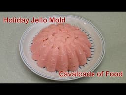 Holiday Jello Mold: Making A Fun Gelatin Salad