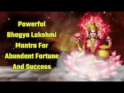 Powerful Bhagya Lakshmi Mantra For Abundant Fortune And Success