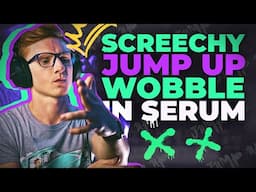 How to make JUMP UP DNB SCREECHY WOBBLE in Serum