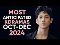 13 Most Anticipated Korean Dramas of 2024 (October - December) [Ft. HappySqueak]