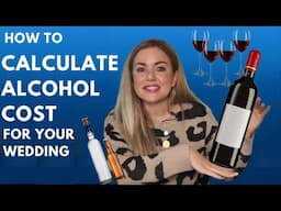 How to Calculate Alcohol Cost for Your Wedding