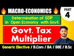 Government Tax Multiplier | GDP Determination in Open Economy | B.Com, BA, DU