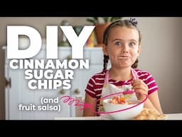 DIY Cinnamon Sugar Chips and Fruit Salsa! Chef Paisley Does it Again