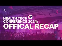 Health.tech Conference 2024 - Official Recap