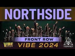 Northside | VIBE 2024 [@Vibrvncy Front Row 4K]