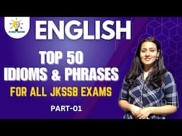 IDIOMS AND PHRASES II TOP 50 MCQS II PART-01 II FOR ALL JKSSB EXAMS  II #jkssb #jkpconstable