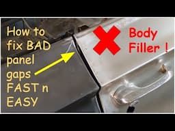 How to Fix BAD body panel gaps FAST n EASY -  Metal finish - NO body filler ! D I Y Auto Restoration