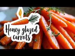 Honey Glazed Carrots for Thanksgiving